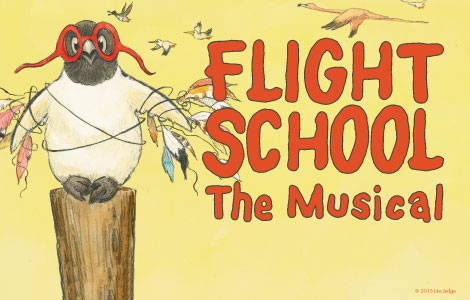 An illustrated penguin in red flying goggles perched on a post, beside the words Flight School: The Musical.